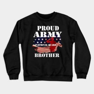 Proud Army National Guard Brother Shirt Crewneck Sweatshirt